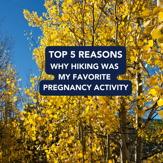 Top 5 reasons why hiking was my favorite pregnancy activity
